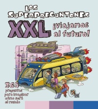 Los Superpreguntones XXL ¡Viajamos al futuro!